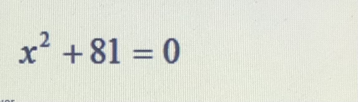 x² +81 = 0
