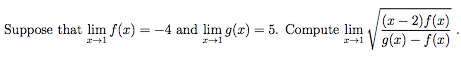 (x– 2)f(x)
V g(x) – f(x)
Suppose that lim f (2) = -4 and lim g(x) = 5. Compute lim
r+1
