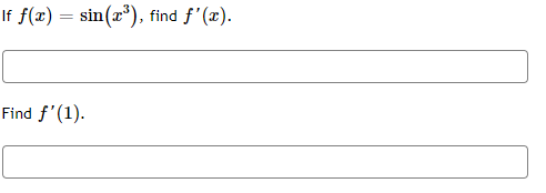 If f(x) = sin(x*), find f'(x).
Find f'(1).
