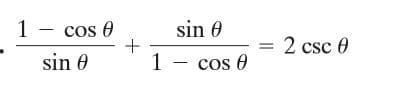 1 - cos 0
sin 0
2 csc 0
sin 0
1 - cos 0
|
