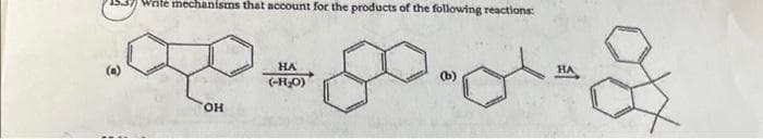 Write mechanisms that account for the products of the following reactions:
домо
Он
НА
(-H20)
НА