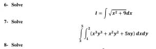 6- Solve
F + 9dx
7. Solve
وrd ) مو مو
+ Sxy) dxdy
