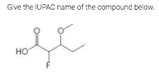 Give the IUPAC name of the compound below.
но
