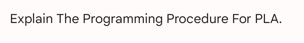 Explain The Programming Procedure For PLA.