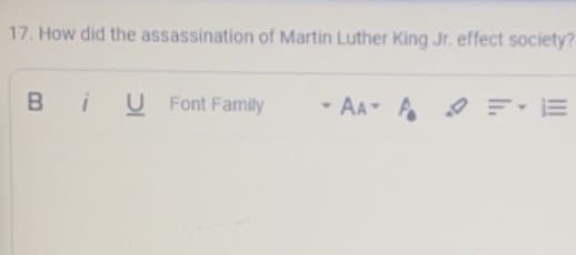 17. How did the assassination of Martin Luther King Jr. effect society?
BU Font Family
-AA- A FE