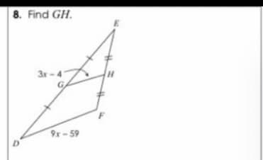 8. Find GH.
3r-4
9x-59
