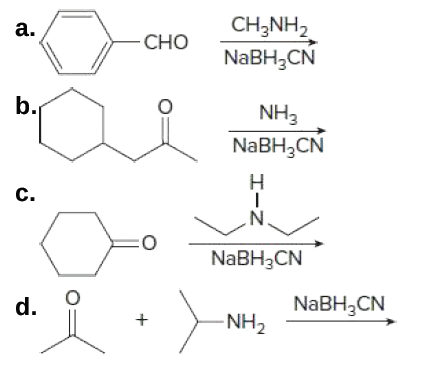 CH;NH,
NaBH;CN
a.
СнО
b.
NH3
NABH,CŃ
c.
N.
NaBH3CN
NABH,CN
NH2
d.
エーZ
