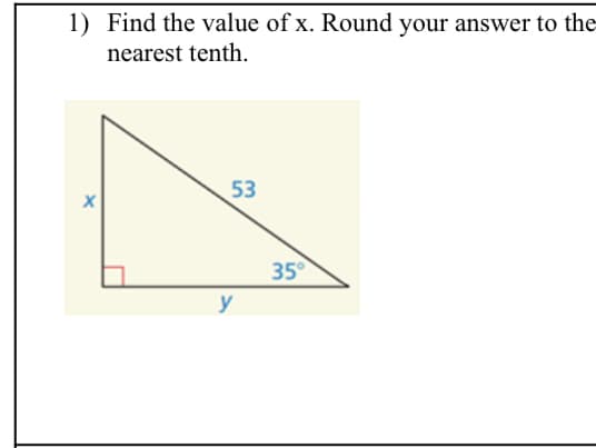 1) Find the value of x. Round your answer to the
nearest tenth.
53
35°
y
