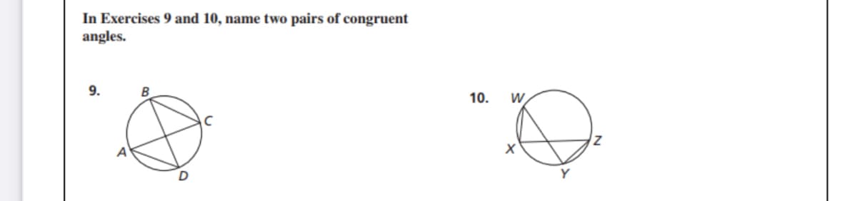 In Exercises 9 and 10, name two pairs of congruent
angles.
9.
B
10.
W
Y
