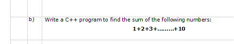 Write a C++ program to find the sum of the following numbers
1+2+3+. .+10
