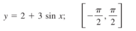 TT
y = 2 + 3 sin x;
2' 2
