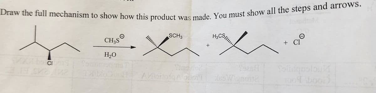 Draw the full mechanism to show how this product was made. You must show all the steps and arrows.
MAXA be coord
3.1 ke ne
Semic
CH3S
H₂O
SCH3
Siasklo2
AloitofqAolor!
H3CS ///
xiss
foand
W\gnon2
ge
+ Cl
Solidgoolou
1004 \book)