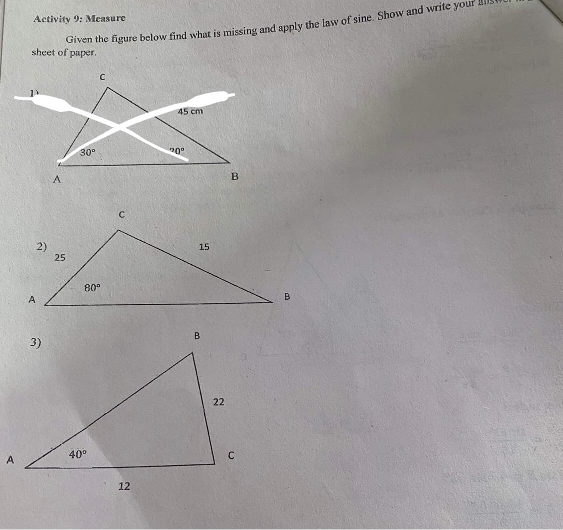 Activity 9: Measure
sheet of paper.
11
45 cm
30°
20°
A
15
25
80°
A
B
B
3)
22
40°
12
2)
