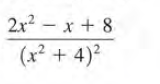 2x2 - x + 8
(x² + 4)?
