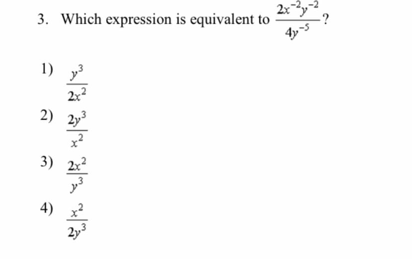 2xy
3. Which expression is equivalent to
1)
2x2
2) 2у3
3) 2x2
4)
