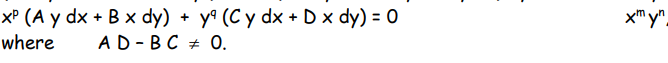 х* (А y dx + Bxdy) + y" (Сy dx+Dx dy) - 0
Xm y"-
where
AD- BC + 0.
