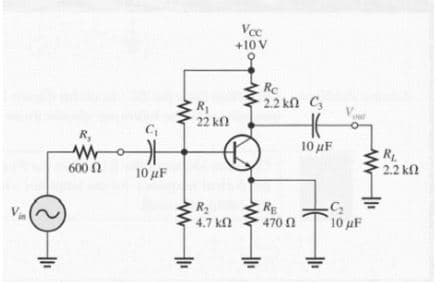 Vcc
+10 V
Re
2.2 kn C
R1
22 kn
R,
10 uF
600
R
2.2 kf2
10 uF
R2
4.7 kn
RE
470 Ω
10 uF
