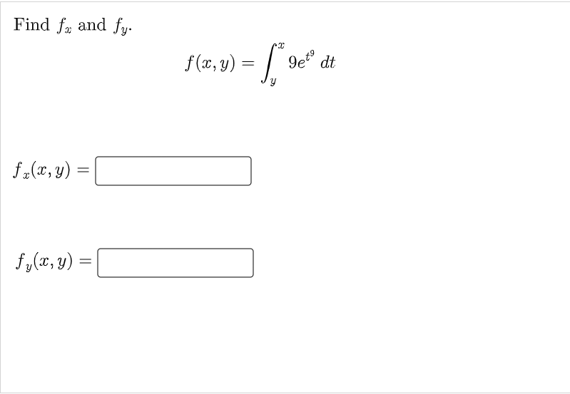 Find fa and fy.
f (x, y) =
9e dt
f (x, y) =
fy(x, y)
