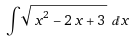 Vx² - 2x + 3 dx
