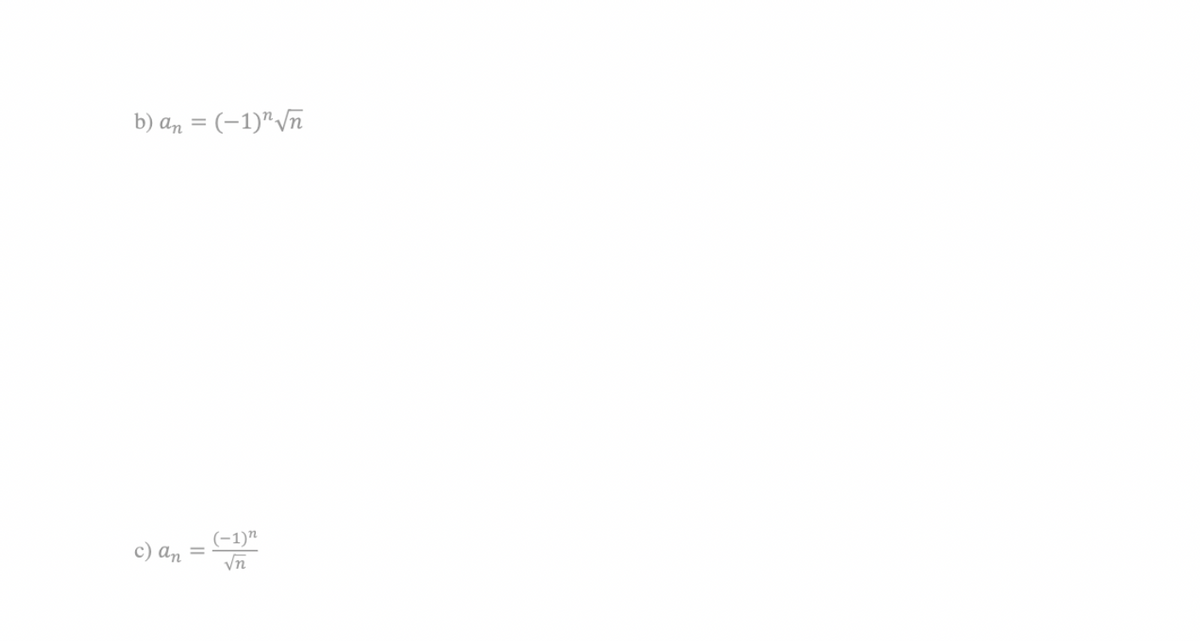 b) an = (-1)"/n
(-1)n
Vn
c) an
