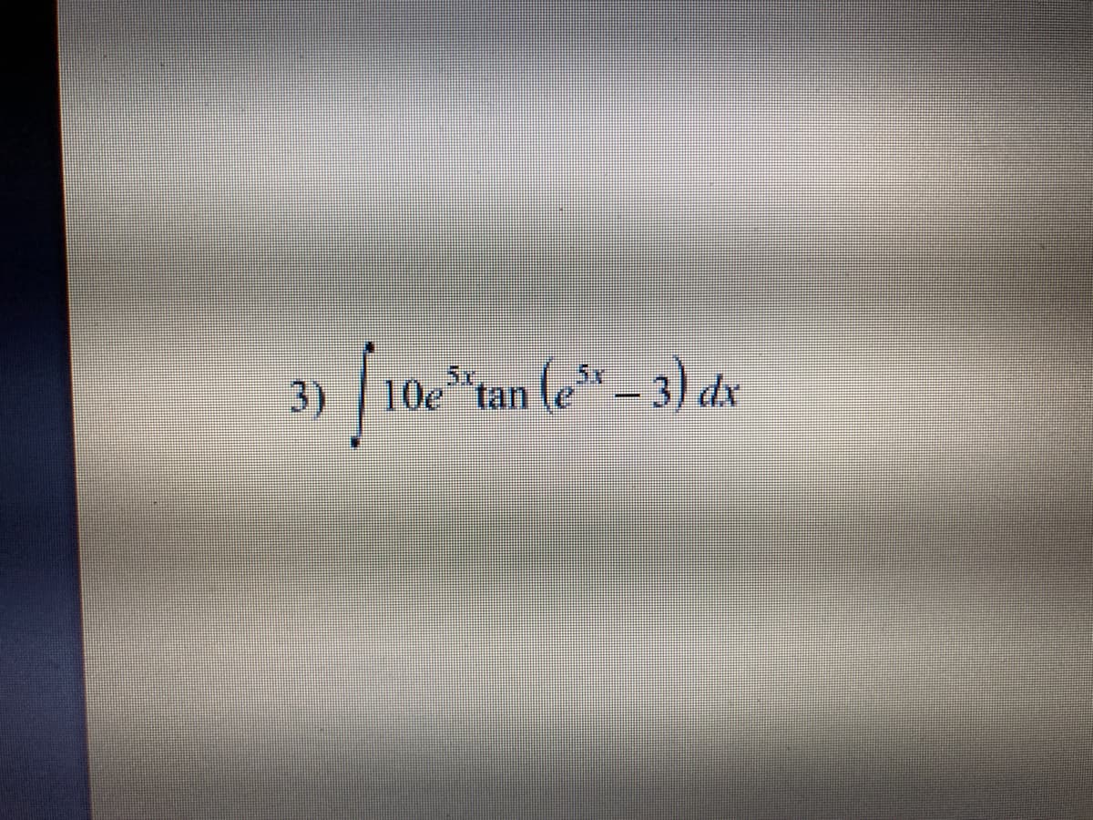 3) / 10e³tan (e³ – 3) dx