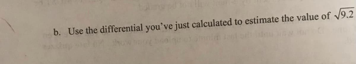 b. Use the differential you've just calculated to estimate the value of v9.2
