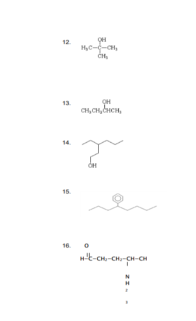 12.
H;C-C-CH;
CH,
13.
CH, CH, CHCH,
14.
OH
15.
16.
Ht-CH;-CH2-CH-CH
N
H
2
ZI,
