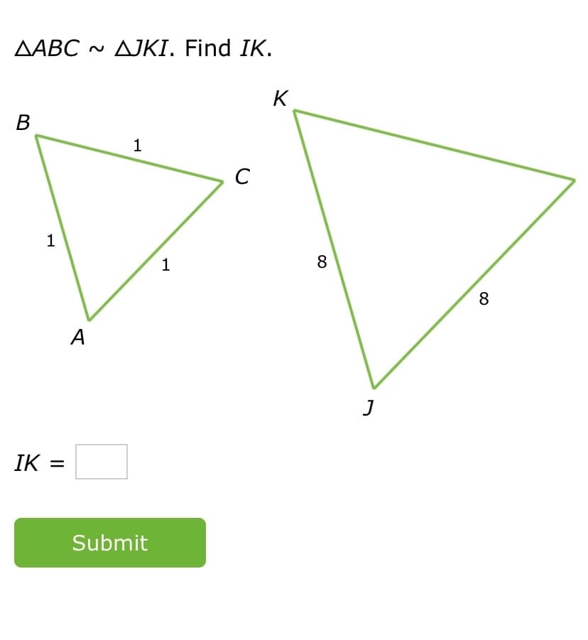 ДАВС
AJKI. Find IK.
K
В
1
C
1
1
8
8
A
IK =
Submit
