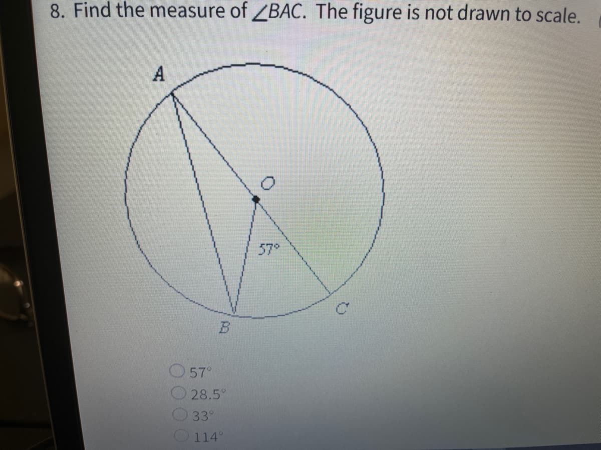 8. Find the measure of BAC. The figure is not drawn to scale.
A
57°
57°
28.5°
33°
114°
