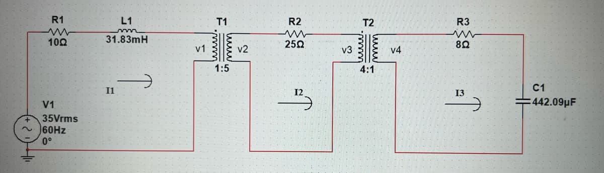 R1
L1
T1
R2
T2
R3
100
31.83mH
250
v1
v2
v3
v4
1:5
4:1
I1
C1
12
13
V1
442.09µF
35Vrms
60HZ
0°
T.
