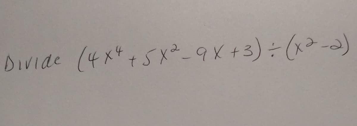 DiVide (4x+5x²-9X+3)÷(x²-2)
