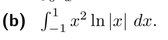 √¹¹₁
(b) 2 In |x| dx.
-1