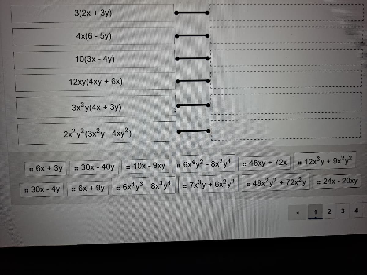 3(2x + 3y)
4x(6 - 5y)
10(3x - 4y)
12xy(4xy + 6x)
3x y(4x + 3y)
2x?y (3x?y - 4xy)
6x y? - 8x²y
12x°y+ 9x?y?
: 30x - 40y
:: 10х - 9ху
: 48ху + 72х
: 6x + 3y
6x*y - 8x³y*
7x'y + 6x?y?
: 48x²y² + 72x²y
: 24х - 20ху
: 30х - 4y
: 6x + 9y
3
4
TIII||
