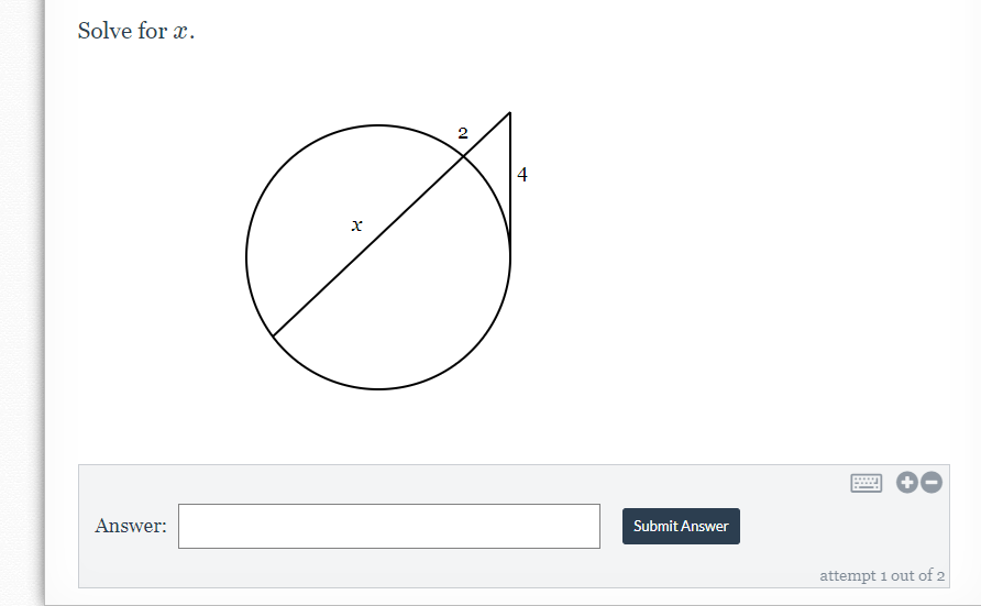 Solve for x.
2
Answer:
Submit Answer
attempt 1 out of 2
4,
