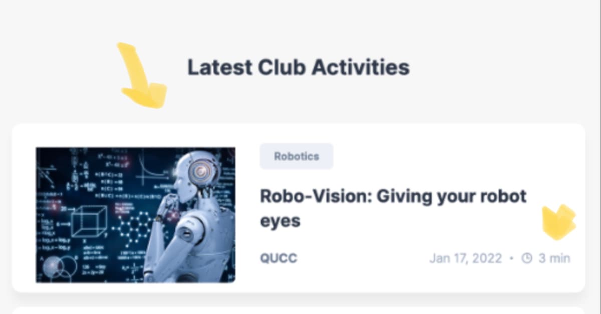 1
Latest Club Activities
Robotics
Robo-Vision: Giving your robot
eyes
QUCC
Jan 17, 2022 . - 3 min