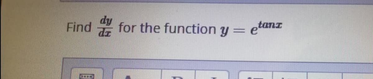 Find
for the function y = etanI
