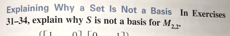 Explaining Why a Set Is Not a Basis In Exercises
31-34, explain why S is not a basis for M,.
