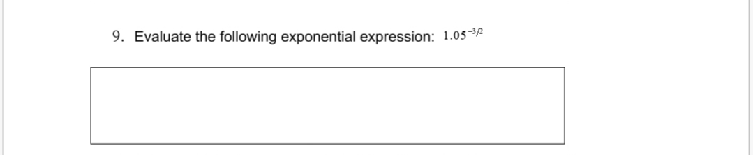 9. Evaluate the following exponential expression: 1.05A
