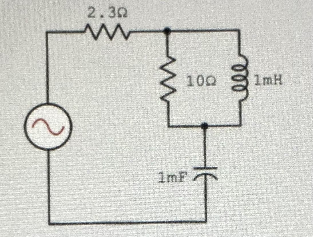 2.3Q
100
1mH
1mF
ll
