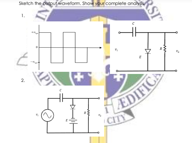 Sketch the output waveform. Show your complete analysis.
1.
Viga
R
R:
CITY
RSI"
IN
APY
2.
