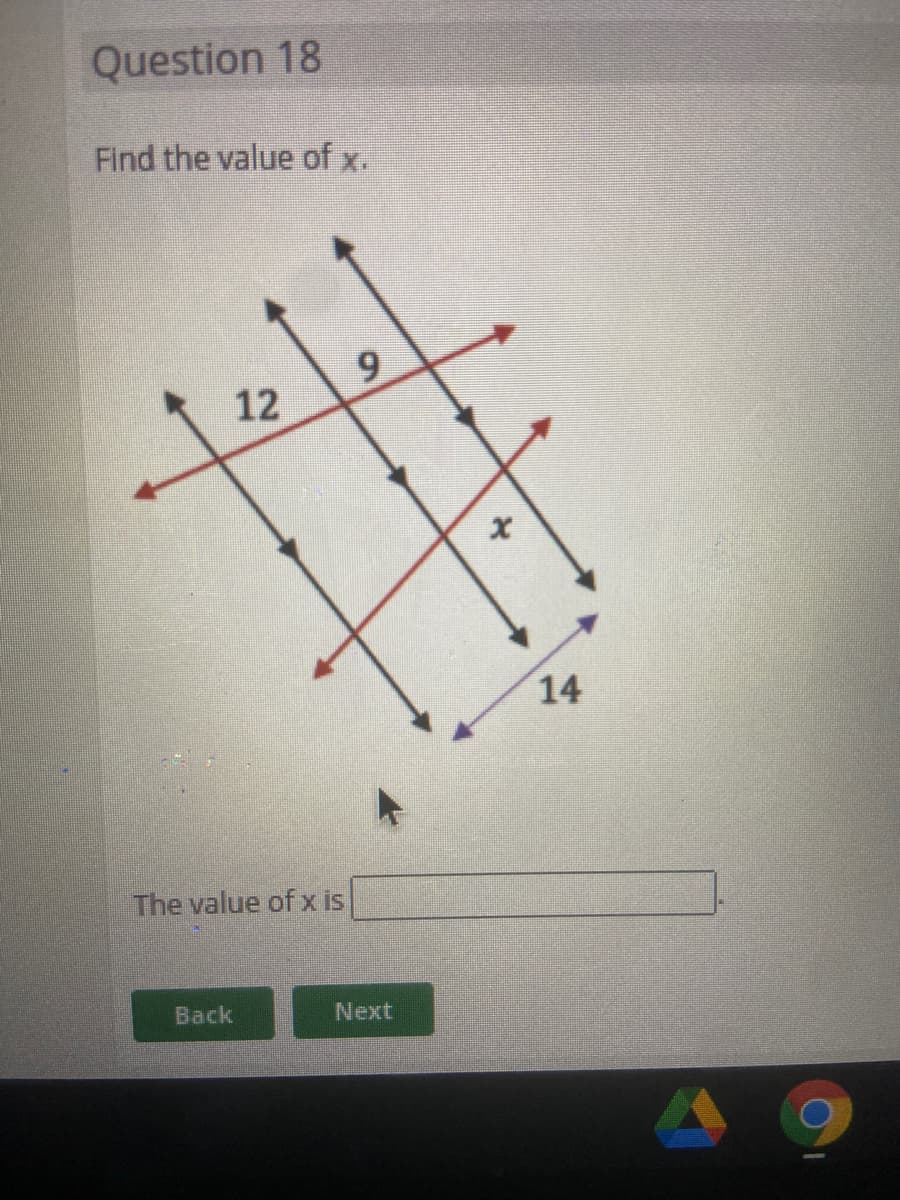 Question 18
Find the value of x.
12
14
The value of x is
Back
Next
