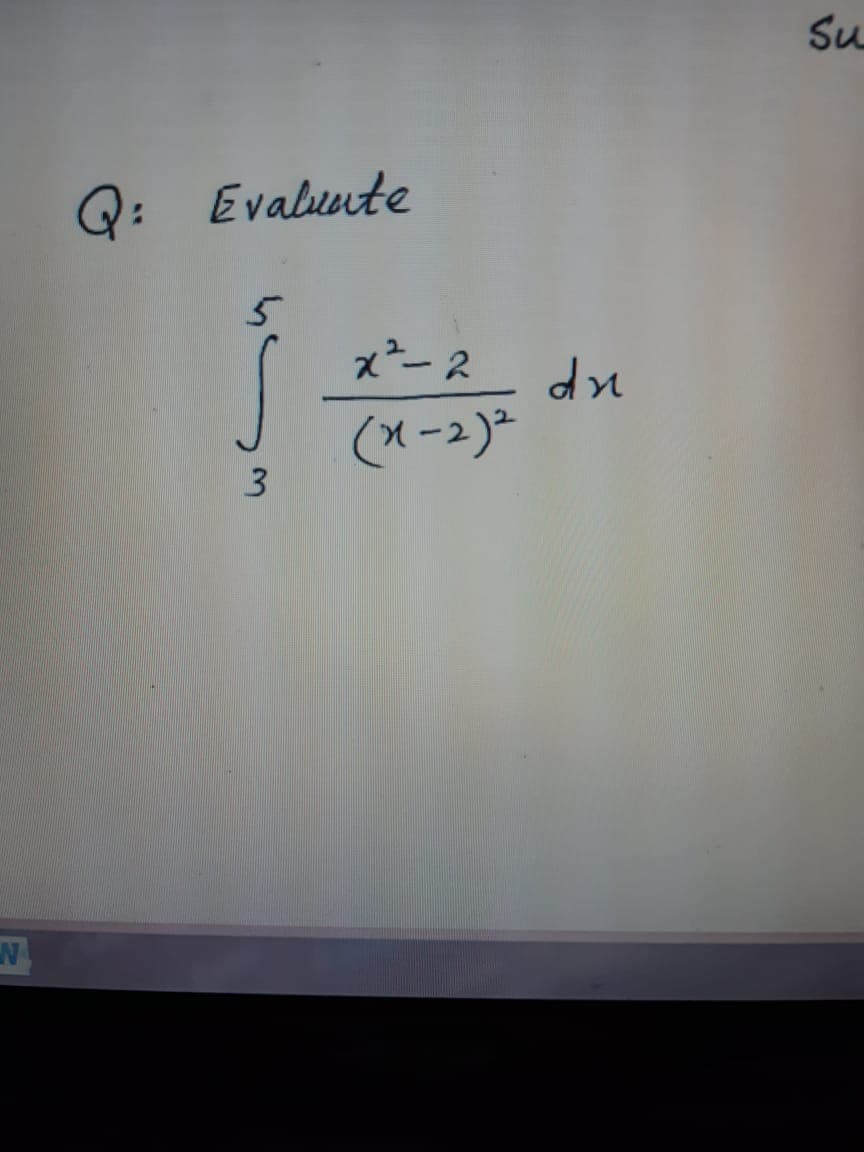 Su
Q: Evalute
du
(x-2)-
