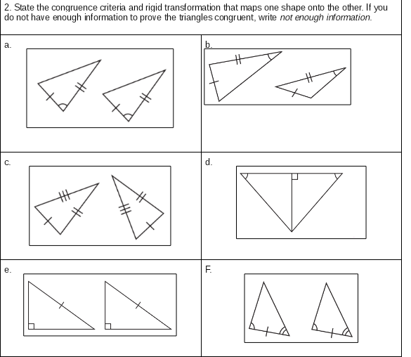 2. State the congruence criteria and rigid transformation that maps one shape onto the other. If you
do not have enough information to prove the triangles congruent, write not enough information.
а.
b.
C.
d.
F.
e.
AA
