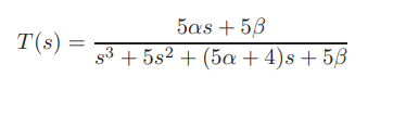 T(s)
5as +53
s³ + 5s² + (5a + 4)s +53