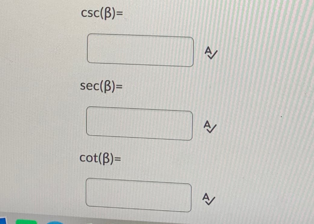 csc(B)=
sec(ß)=
cot(ß)=
