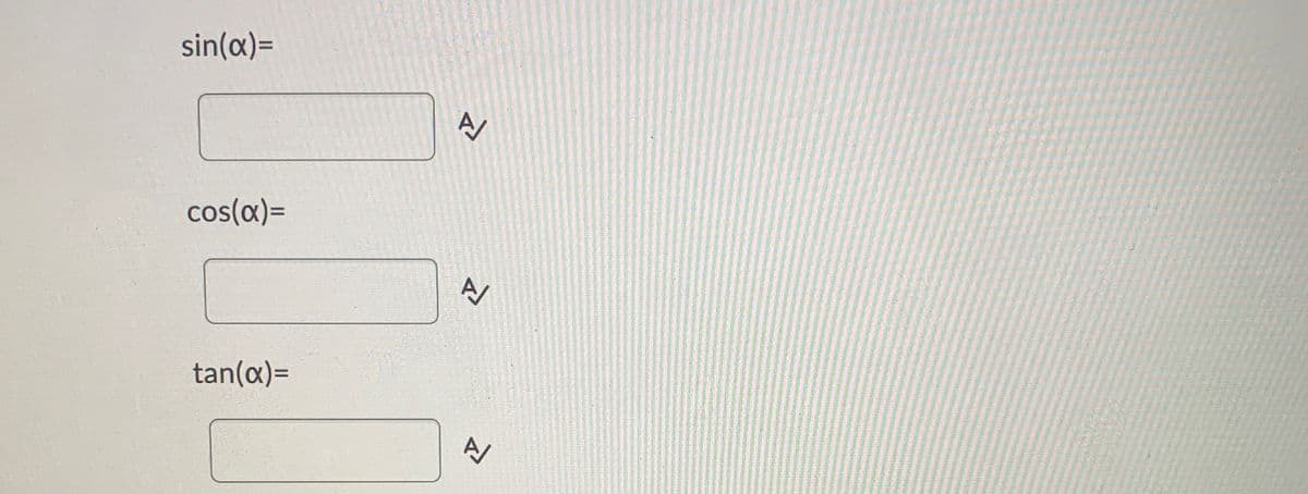 sin(a)=
cos(x)=
tan(x)=
