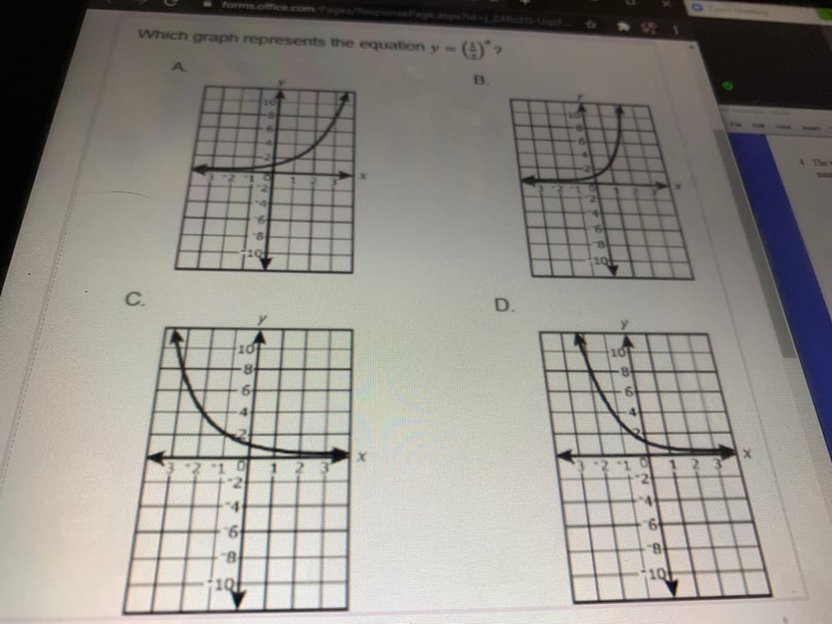 forms.office.comPages/ResponsePage.aspatidj.ZAR2G-U
Which graph represents the equation y=
A.
B.
A The
C.
D.
10
10
210
9.
8-
10
10
