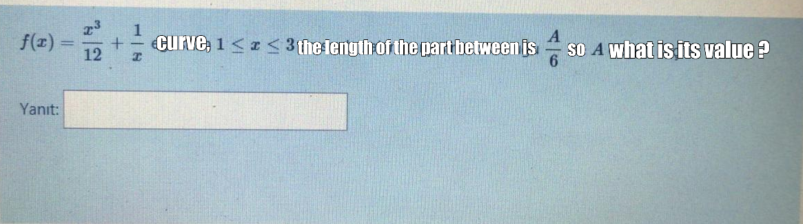 f(x)
12
curve, 1 <r < 3 the length of the part between is
sO A what is its value ?
Yanıt:
