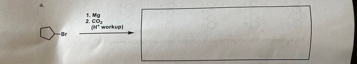 a.
Br
1. Mg
2. CO2
(H* workup)
O
amers ne stabios onimas hologron noswisd 2no5615ti pidorqosbyr ar
S10150112
