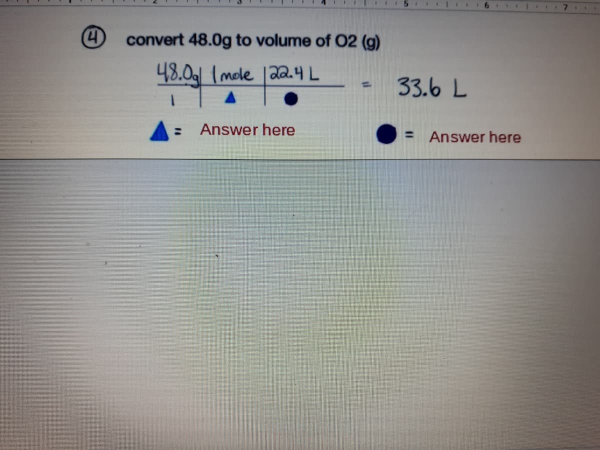 I| I6
4 convert 48.0g to volume of 02 (g)
48.0 Imole |2a.4L
33.6 L
%3D
%3D
Answer here
%3D
Answer here
